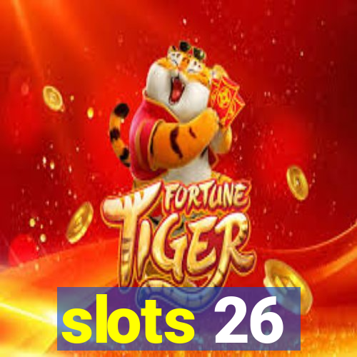 slots 26